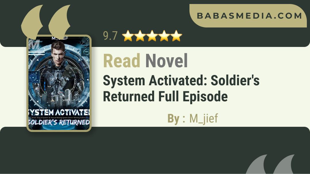 Read System Activated: Soldier’s Returned Novel By M_jief / Synopsis