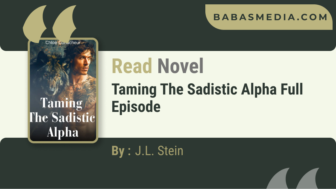 Taming The Sadistic Alpha Novel By J.L. Stein / Read and Synopsis