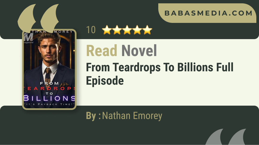 From Teardrops To Billions Novel By Nathan Emorey / Read and Synopsis