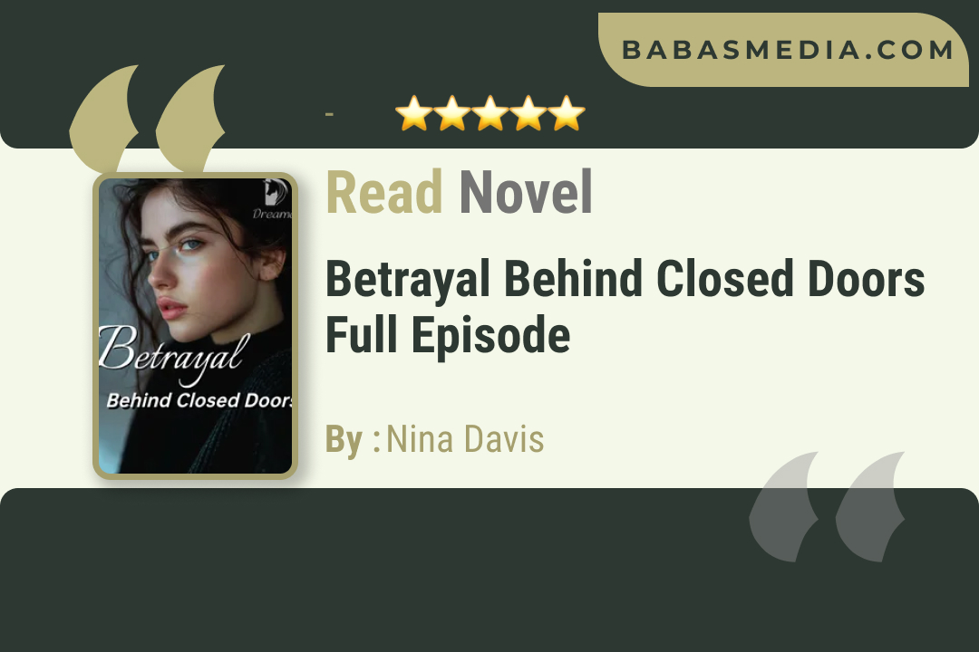 Betrayal Behind Closed Doors Novel by Nina Davis / Read and Synopsis