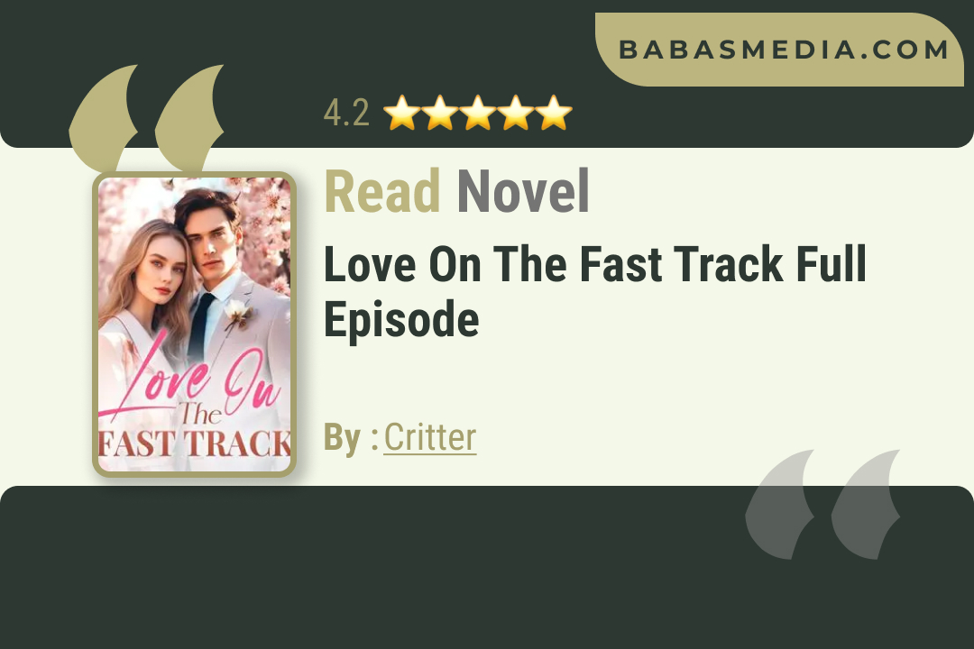 Love On The Fast Track Novel By Critter / Read and Synopsis