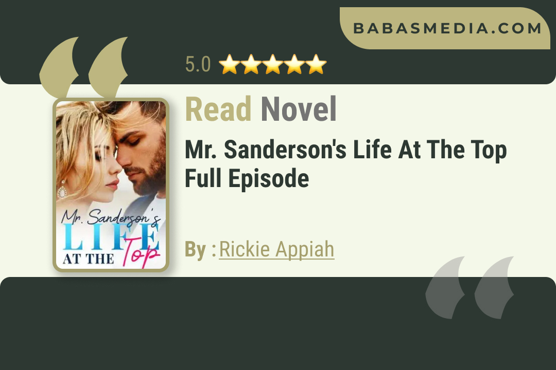 Mr. Sanderson’s Life At The Top Novel By Rickie Appiah / Read and Synopsis