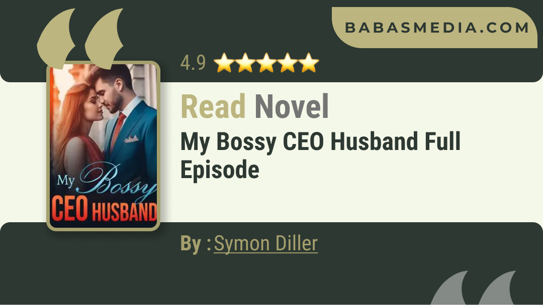 My Bossy CEO Husband Novel By Symon Diller / Read and Synopsis