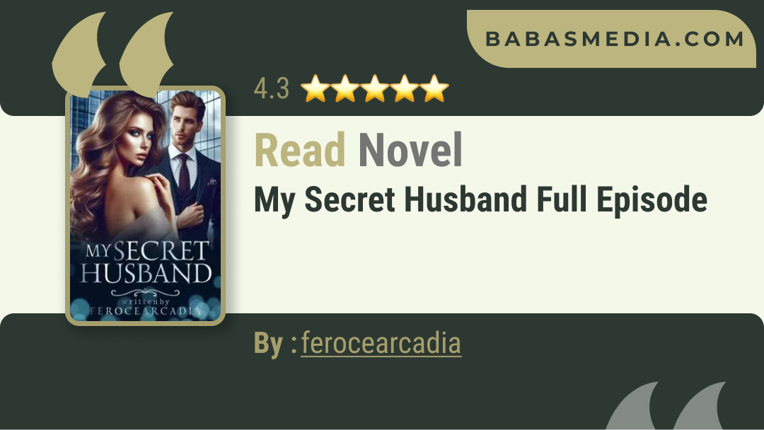 My Secret Husband Novel By Ferocearcadia / Read and Synopsis