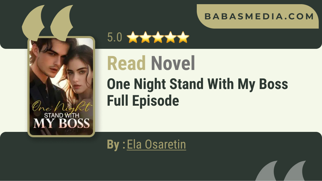 One Night Stand With My Boss Novel By Ela Osaretin / Read and Synopsis