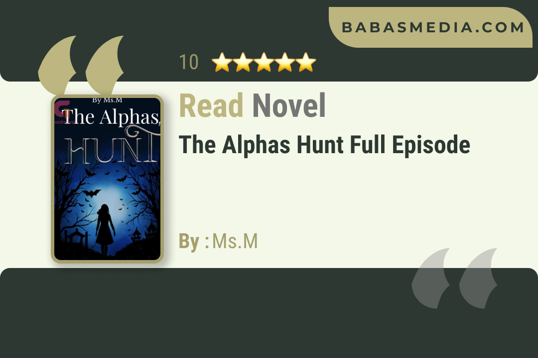 The Alphas Hunt Novel By Ms.M / Read and Synopsis
