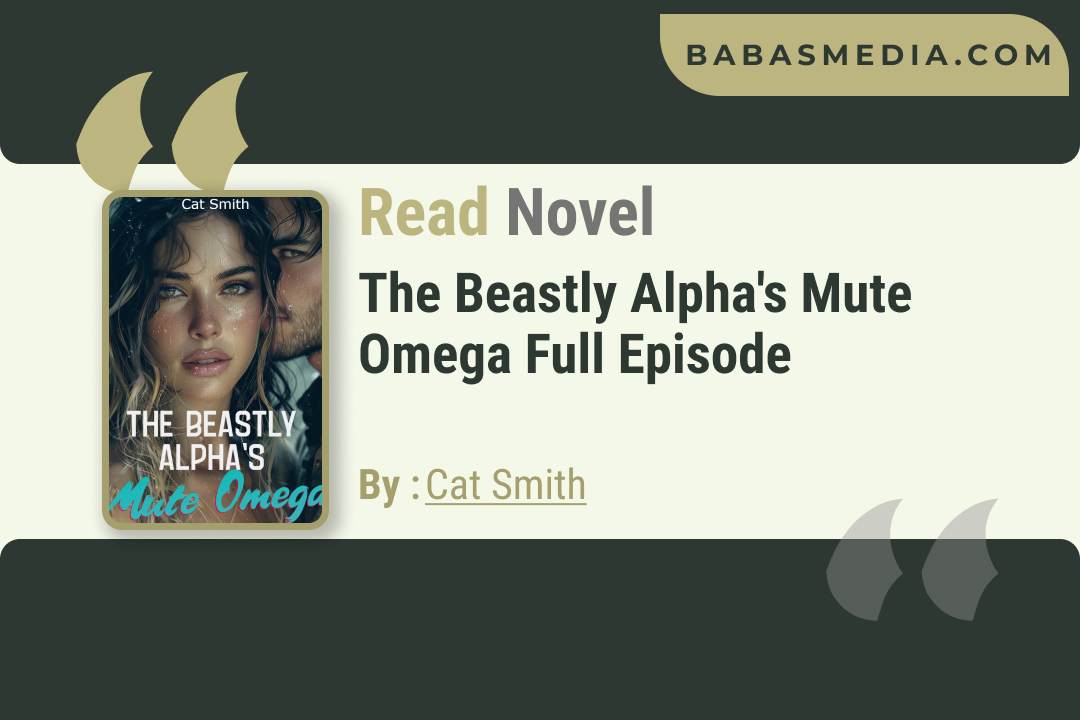 The Beastly Alpha’s Mute Omega Novel By Cat Smith / Read and Synopsis