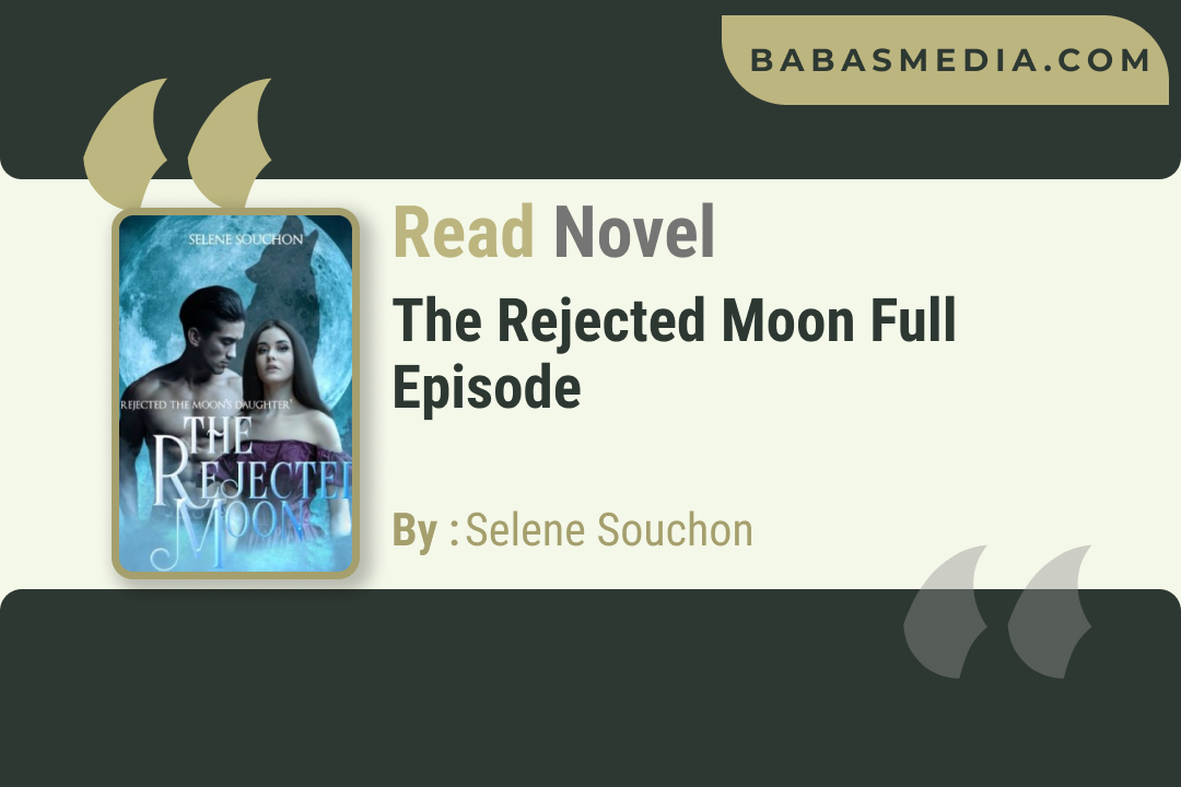 The Rejected Moon Novel By Selene Souchon / Read and Synopsis