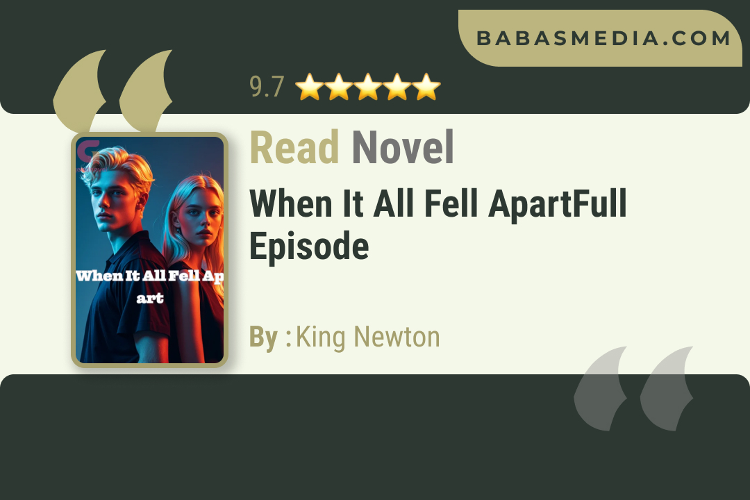 When It All Fell Apart Novel By King Newton / Read and Synopsis