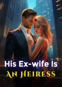 His Ex-wife Is An Heiress Novel By Khira