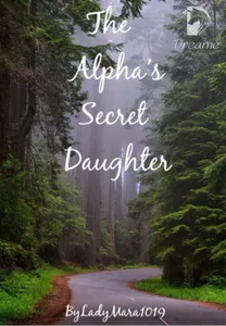 The Alpha's Secret Daughter Novel by Lady Mara