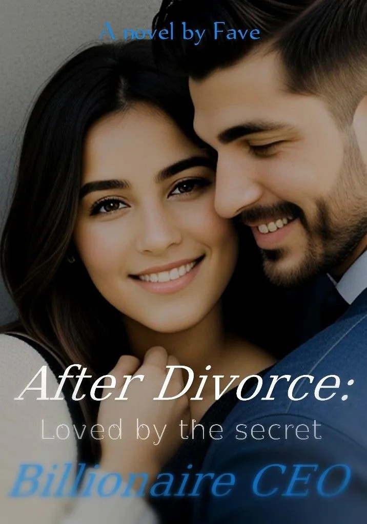 After Divorce: Loved by the Secret Billionaire CEO