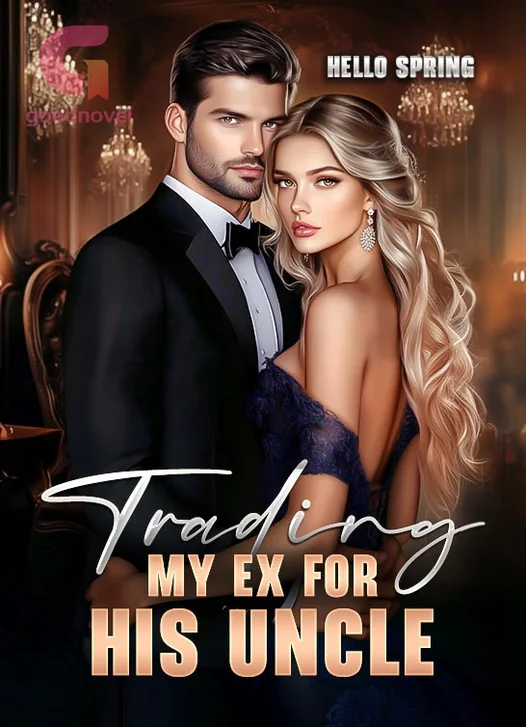 Trading My Ex for His Uncle Novel by Hello Spring