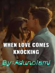 When Love Comes Knocking Novel by Adunolami