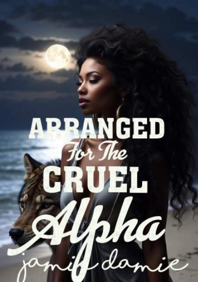 Arranged For The Cruel Alpha Novel By Jamie Damie