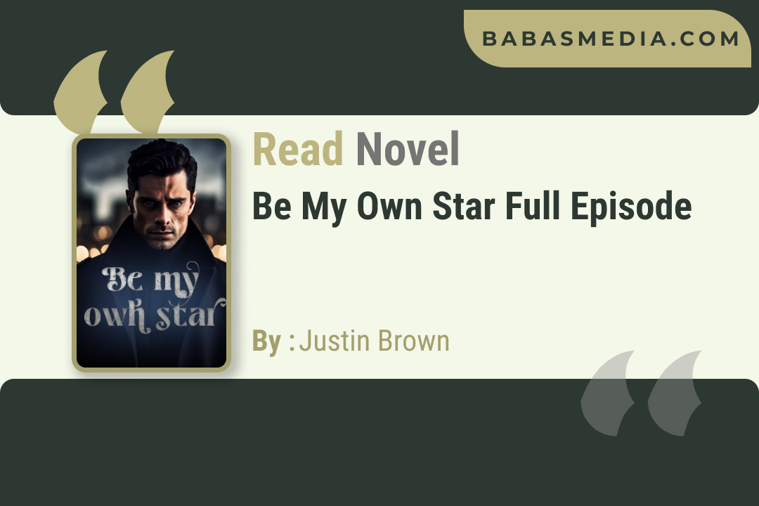 Be My Own Star Novel By Justin Brown