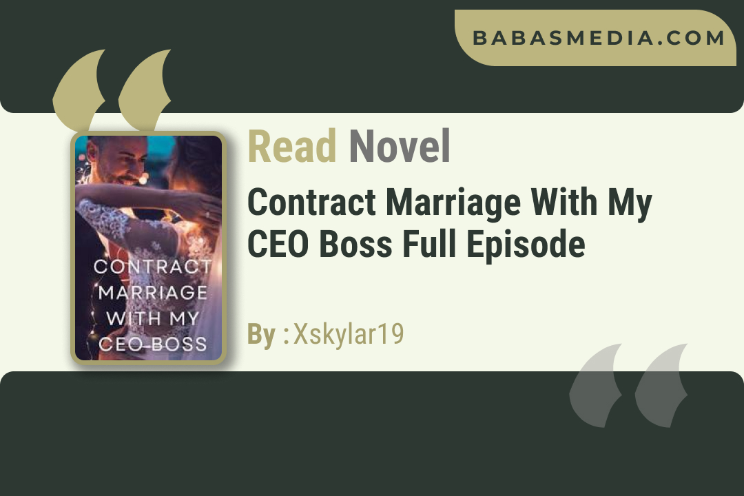 Contract Marriage with My CEO Boss Novel By Xskylar19 / Read and Synopsis