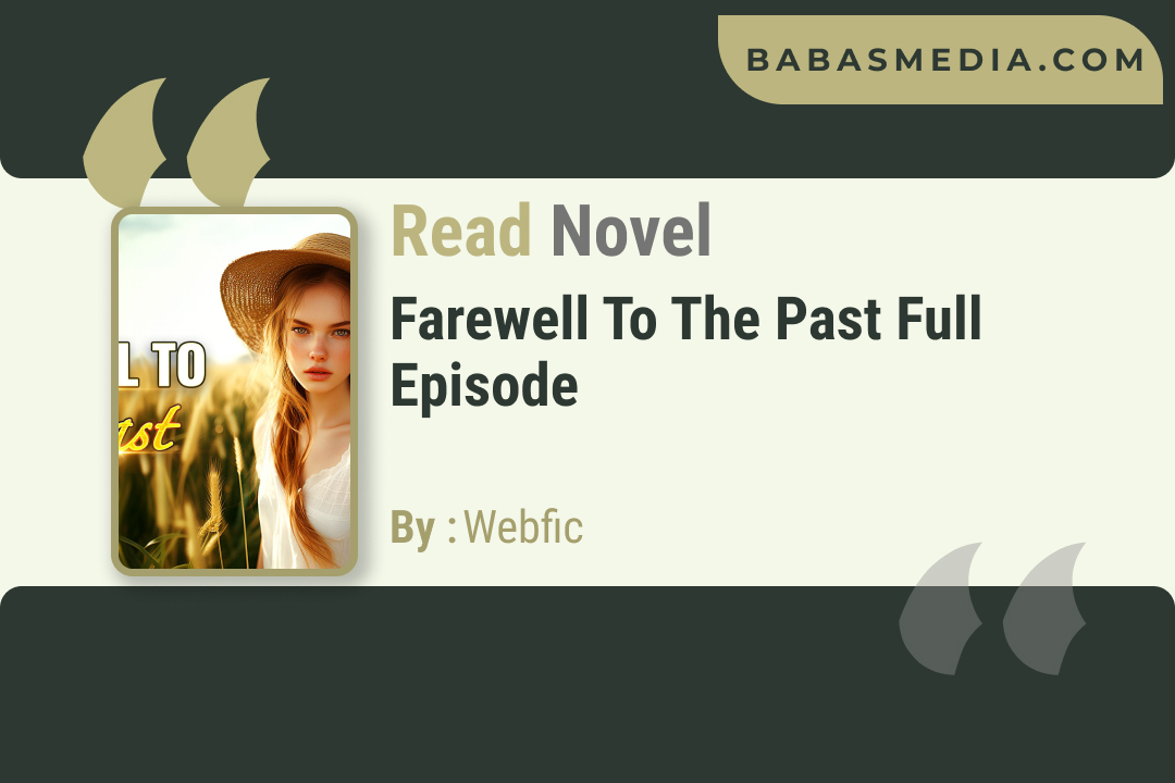 Farewell to the Past Novel By Webfic / Read and Synopsis