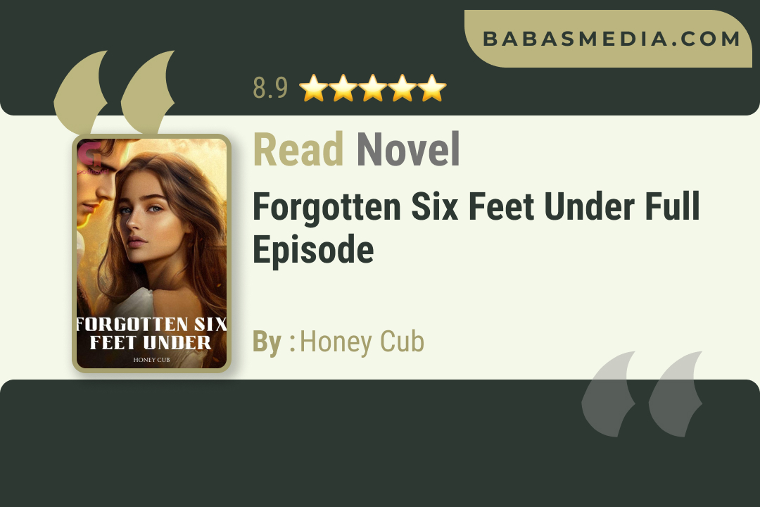 Forgotten Six Feet Under Novel By Honey Cub / Read and Synopsis