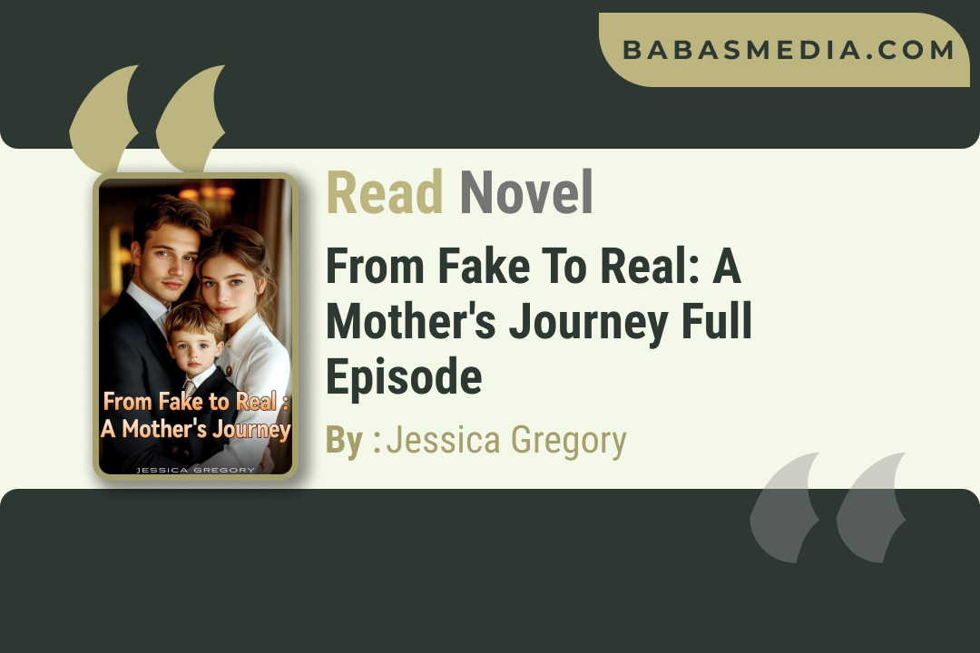 From Fake To Real: A Mother’s Journey Novel By Jessica Gregory / Read and Synopsis