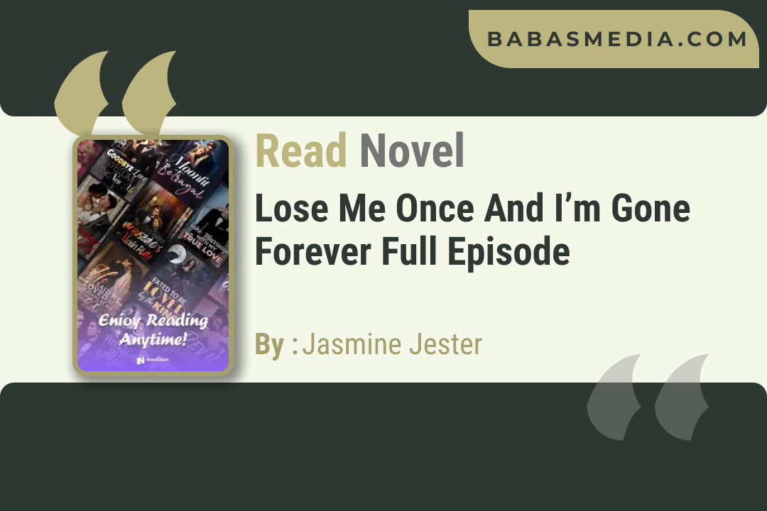 Lose Me Once And I’m Gone Forever Novel By Jasmine Jester / Read and Synopsis