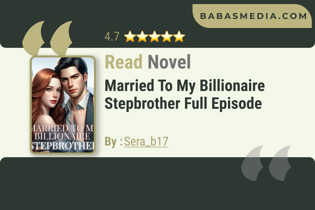 Married To My Billionaire Stepbrother Novel By Sera_b17 / Read and Synopsis