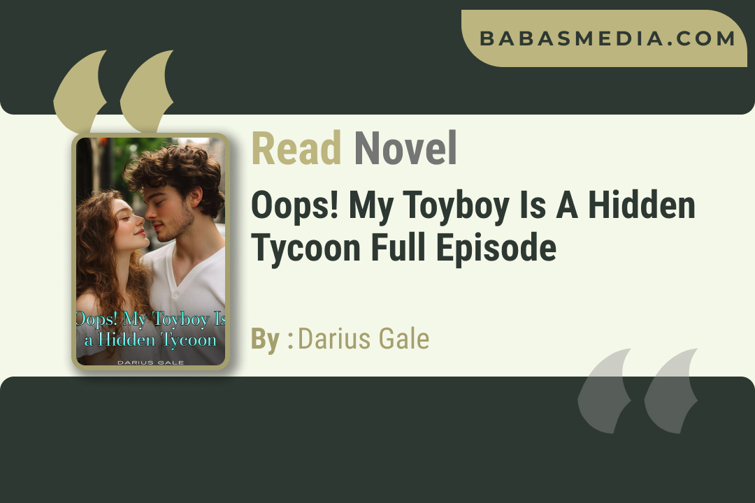 Oops! My Toyboy Is A Hidden Tycoon Novel By Darius Gale / Read and Synopsis