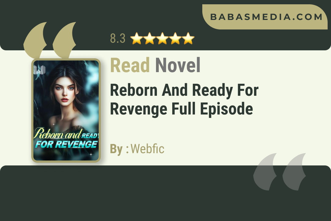 Reborn and Ready for Revenge Novel By Webfic / Read and Synopsis