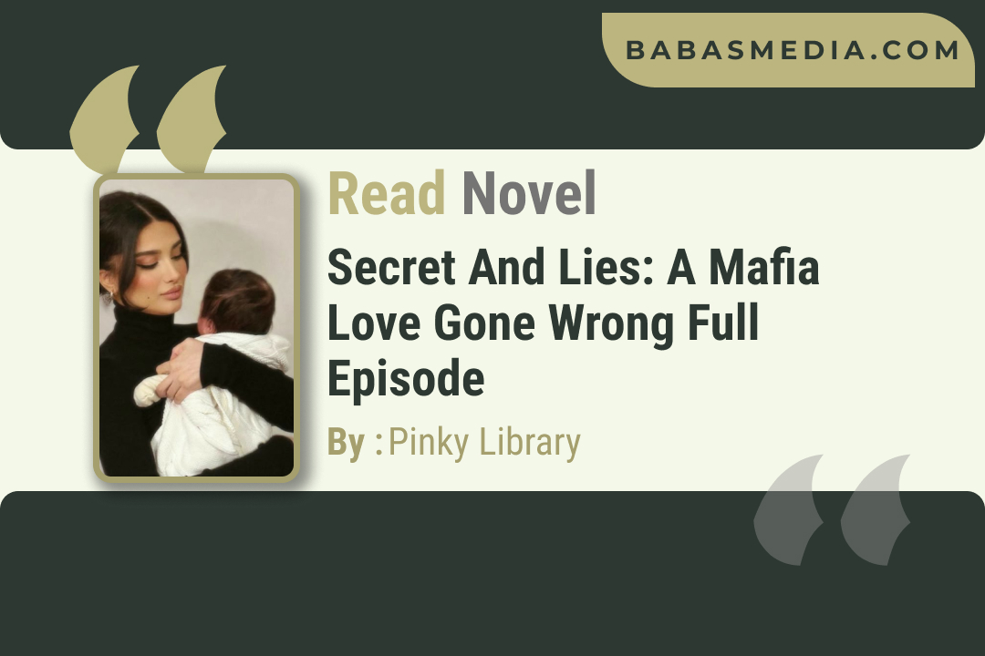 Secret and Lies: A Mafia Love Gone Wrong Novel By Pinky Library / Read and Synopsis
