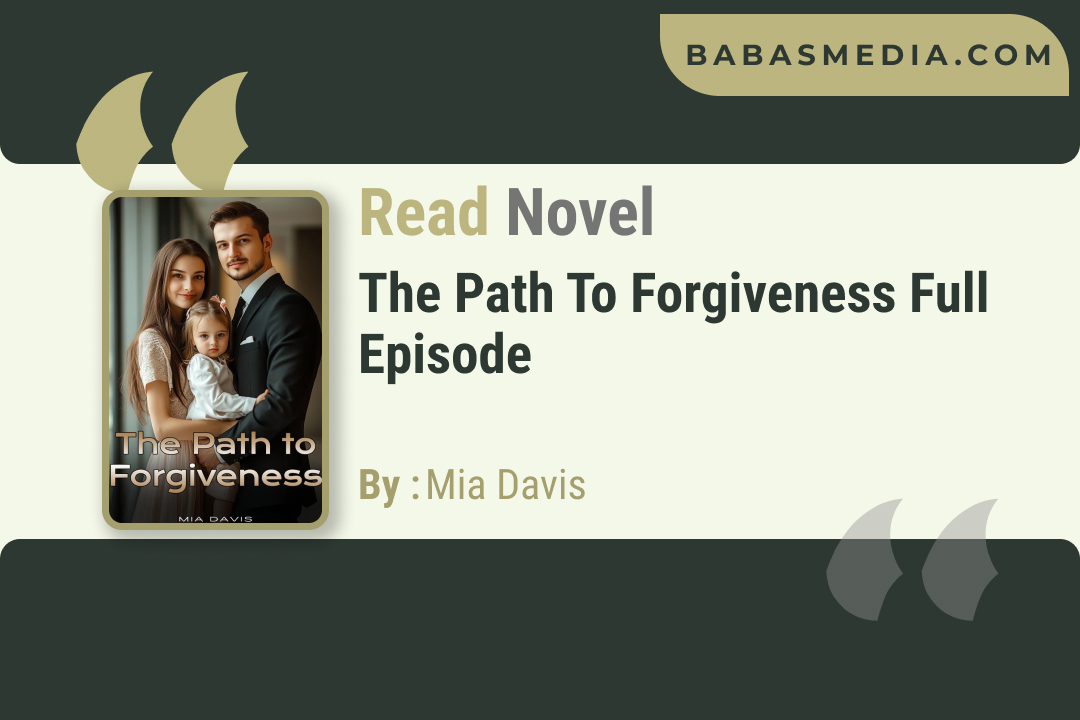 The Path To Forgiveness Novel By Mia Davis / Read and Synopsis