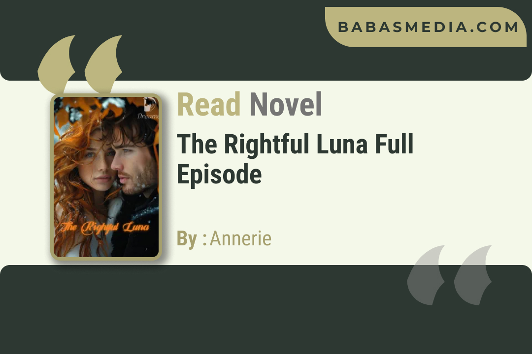 The Rightful Luna Novel By Annerie / Read and Synopsis