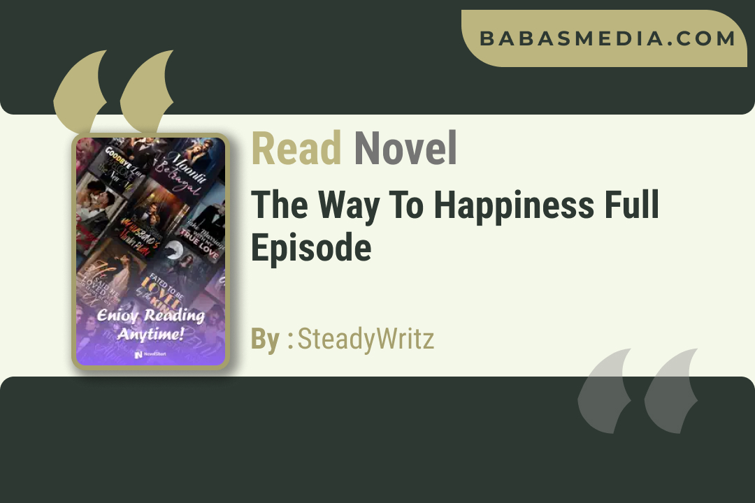 The Way To Happiness Novel By SteadyWritz / Read and Synopasi