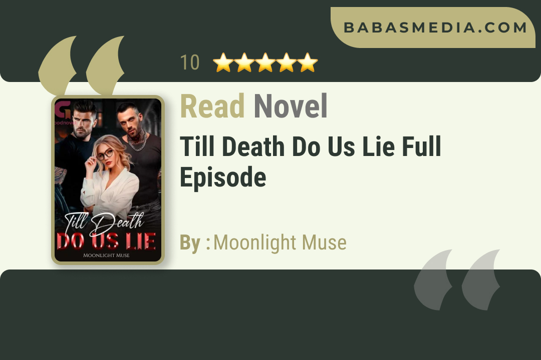 Till Death Do Us Lie Novel By Moonlight Muse / Read and Synopsis