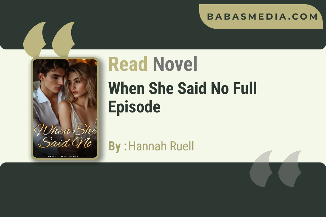 When She Said No Novel By Hannah Ruell / Read and Synopsis