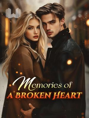 Memories of a Broken Heart Novel By Webfic