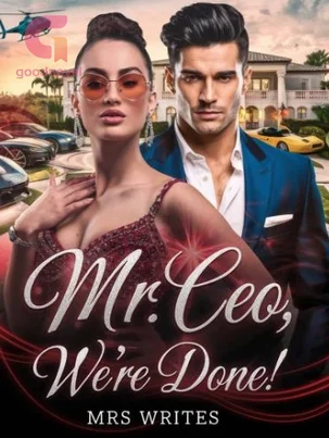 Mr. CEO We're Done! Novel By Writing goddess