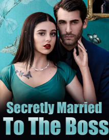 Secretly Married To The Boss Novel By Webfic