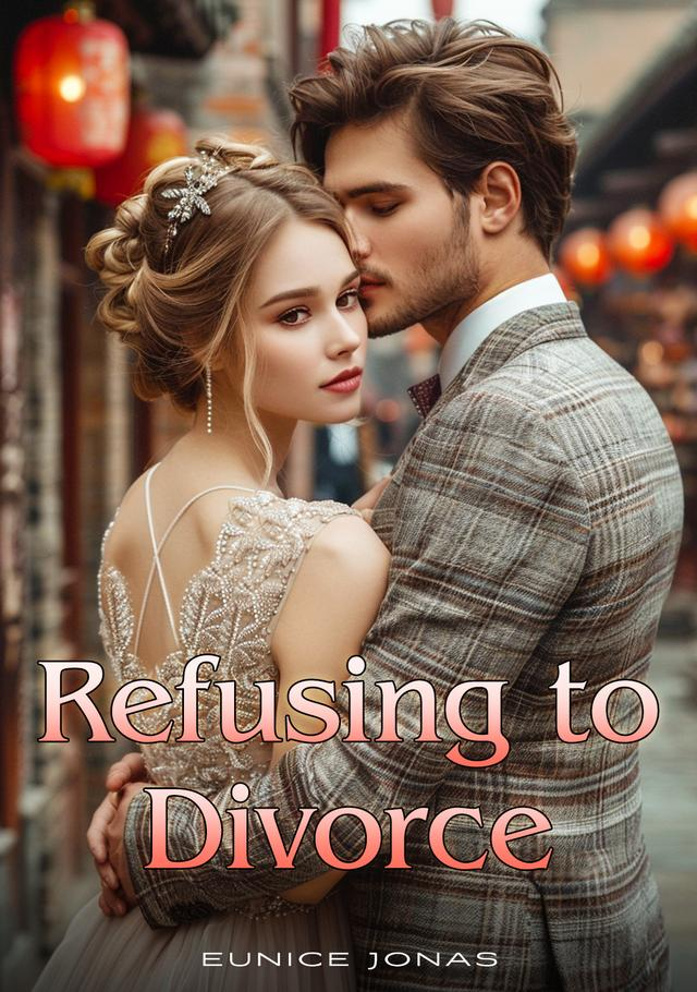 Refusing To Divorce Novel By Eunice Jonas