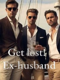 Get lost! Ex-husband Novel By Pioneer