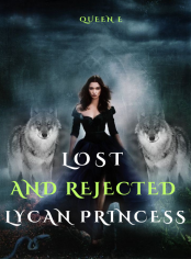 Cover Lost and Rejected Lycan Princess Novel By Eche Esther