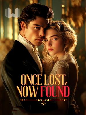 Once Lost Now Found Novel By Webfic