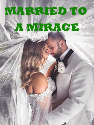 Married to a Mirage Novel By Sostrate Annabella