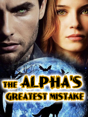 The Alpha’s Greatest Mistake Novel By Kasi Rajkumari