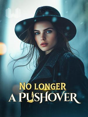 No Longer a Pushover Novel By Webfic