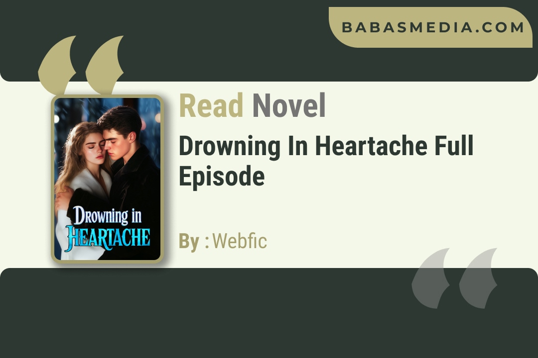 Drowning in Heartache Novel By Webfic Reviews