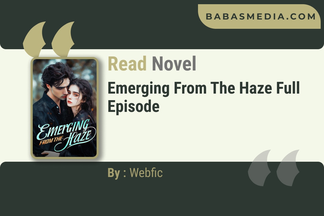 Emerging From the Haze Novel By Webfic Reviews