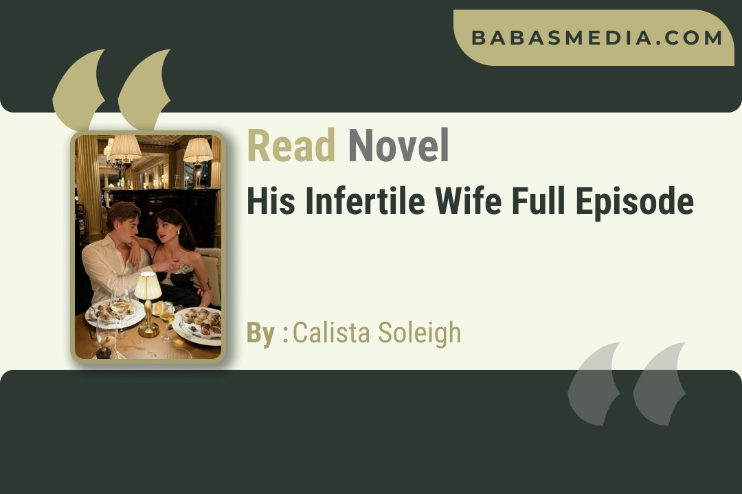 Read His Infertile Wife Novel By Calista Soleigh
