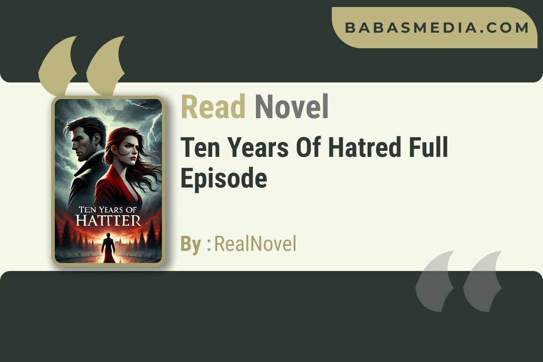 Ten Years of Hatred Novel By RealNovel Reviews