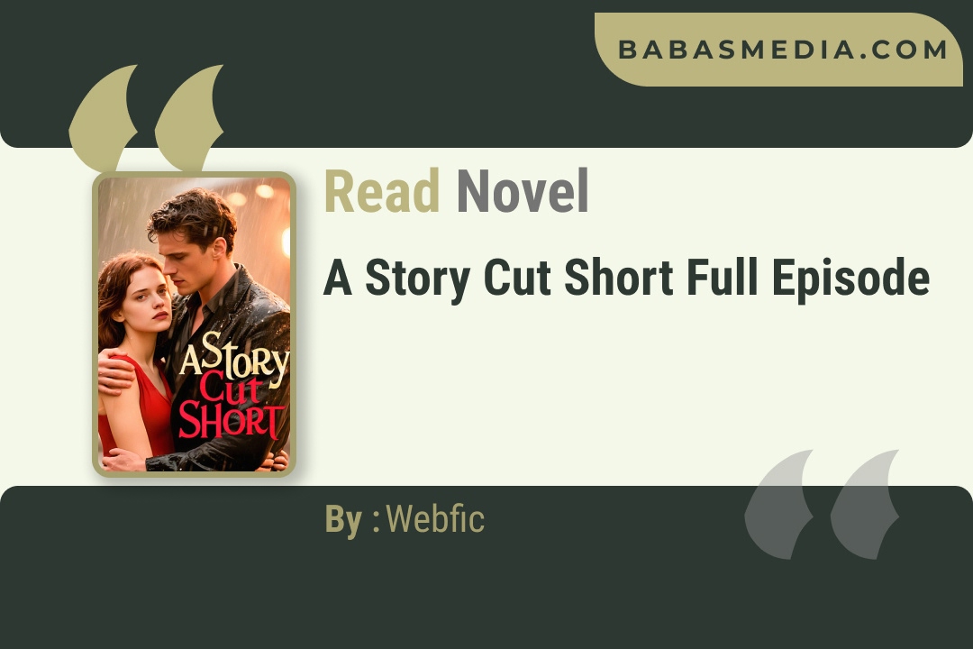 A Story Cut Short Novel by Webfic Reviews