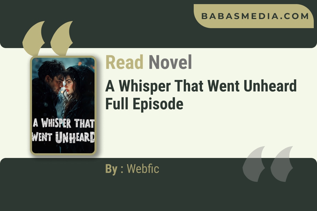 A Whisper That Went Unheard Novel By Webfic Reviews